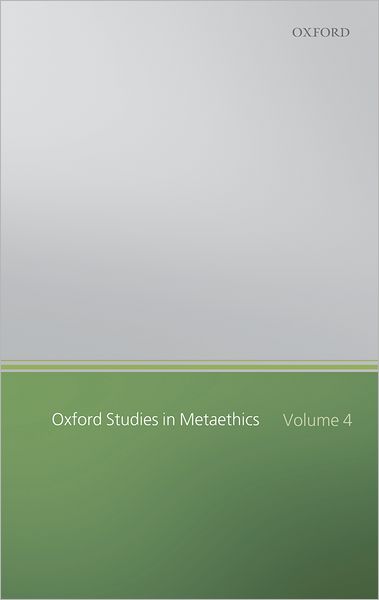 Oxford Studies in Metaethics: Volume Four