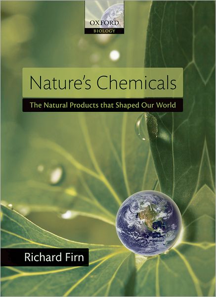 Nature's Chemicals: The Natural Products that Shaped Our World