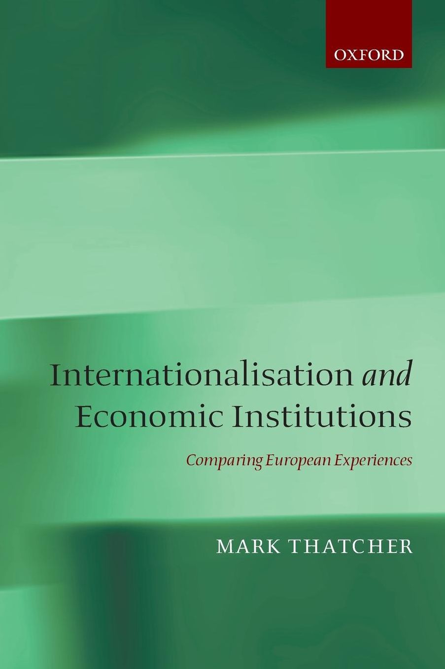 Internationalisation and Economic Institutions: Comparing the European Experience