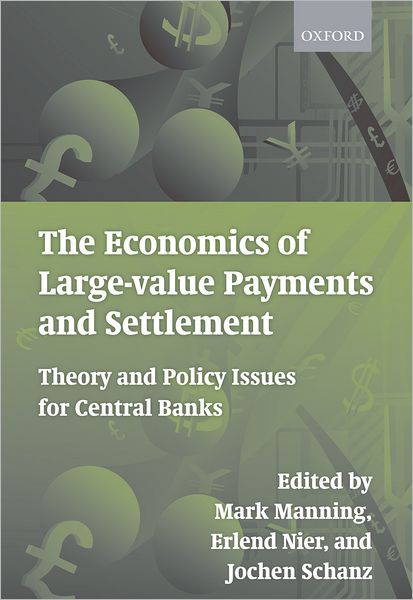 The Economics of Large-value Payments and Settlement: Theory and Policy Issues for Central Banks