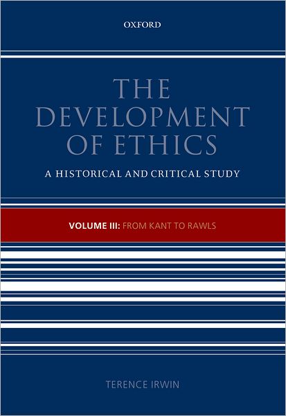 The Development of Ethics: A Historical and Critical Study - From Kant to Rawls