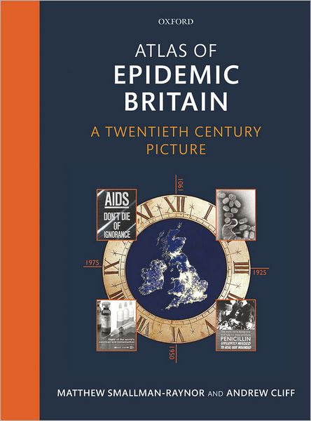 Atlas of Epidemic Britain: A Twentieth Century Picture