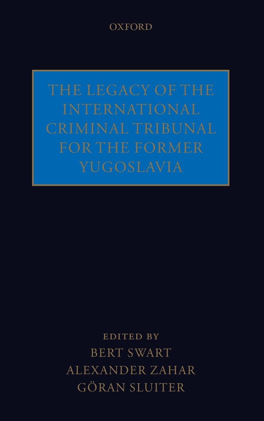 The Legacy of the International Criminal Tribunal for the Former Yugoslavia