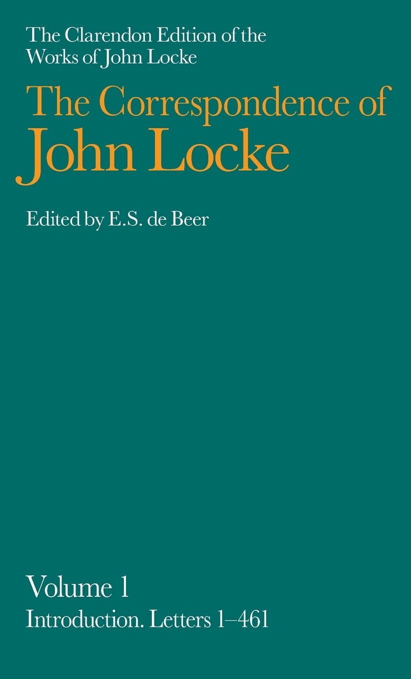 The Correspondence of John Locke, Volume 1: Introduction, Letters 1-461