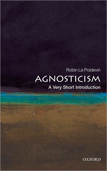 Agnosticism: A Very Short Introduction