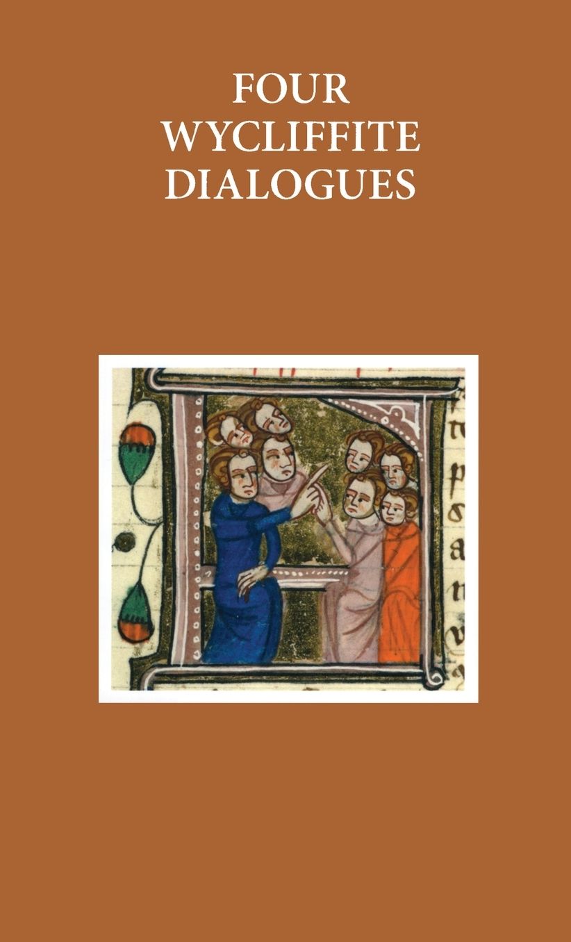 Four Wycliffite Dialogues