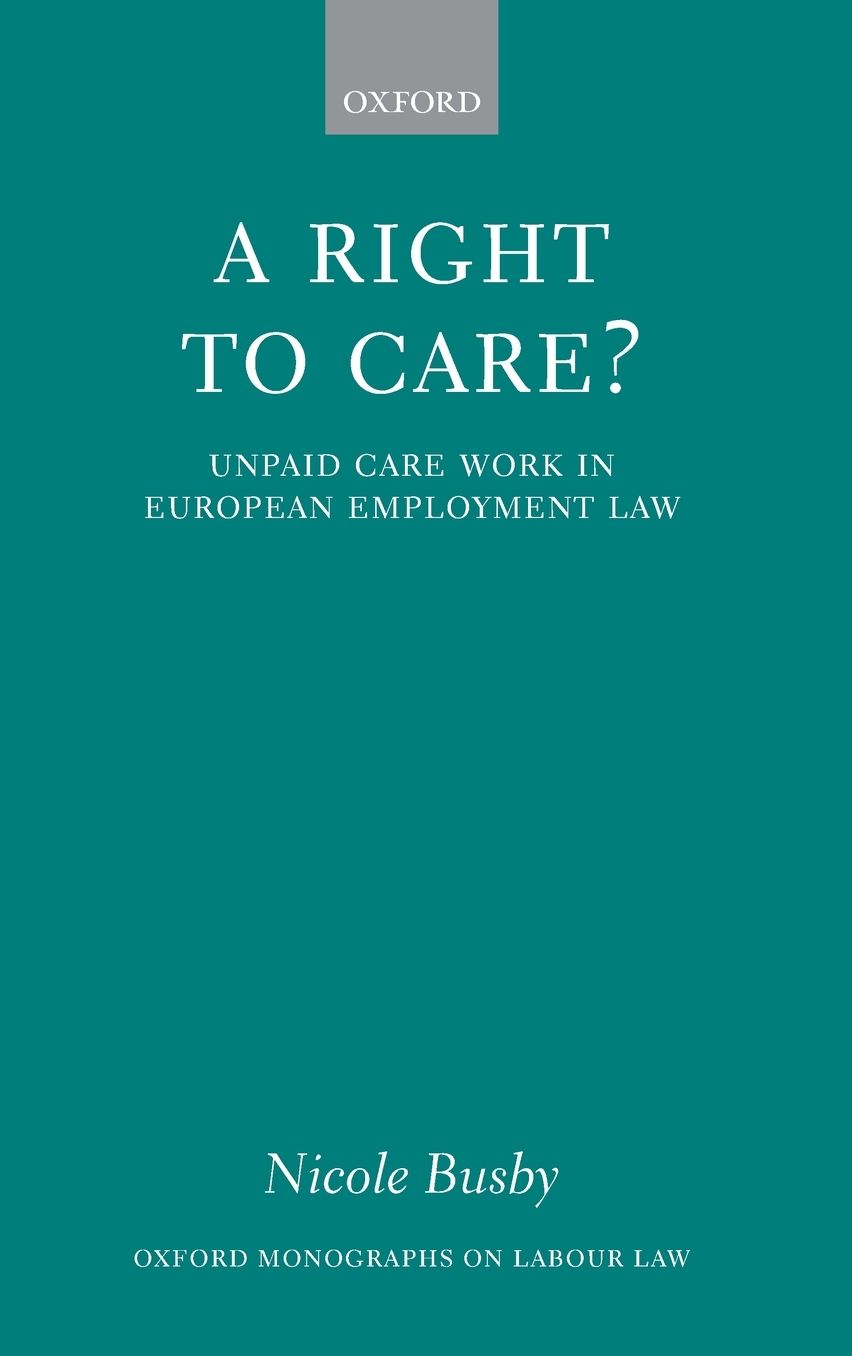 A Right to Care?: Unpaid Care Work in European Employment Law