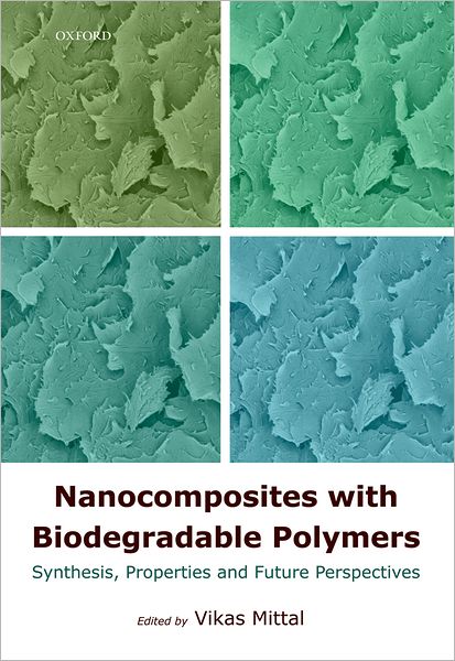 Nanocomposites with Biodegradable Polymers: Synthesis, Properties, and Future Perspectives