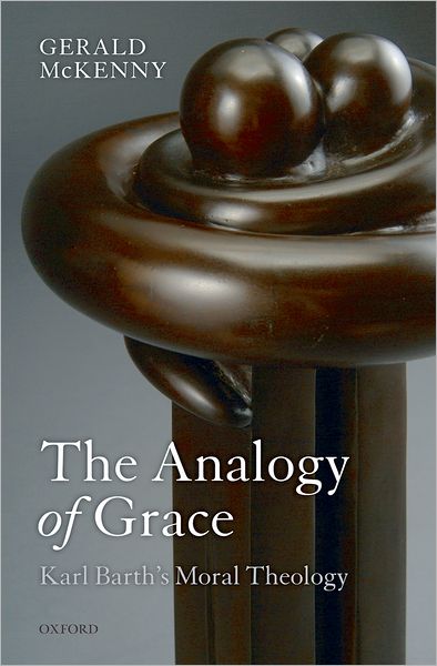 The Analogy of Grace: Karl Barth's Moral Theology