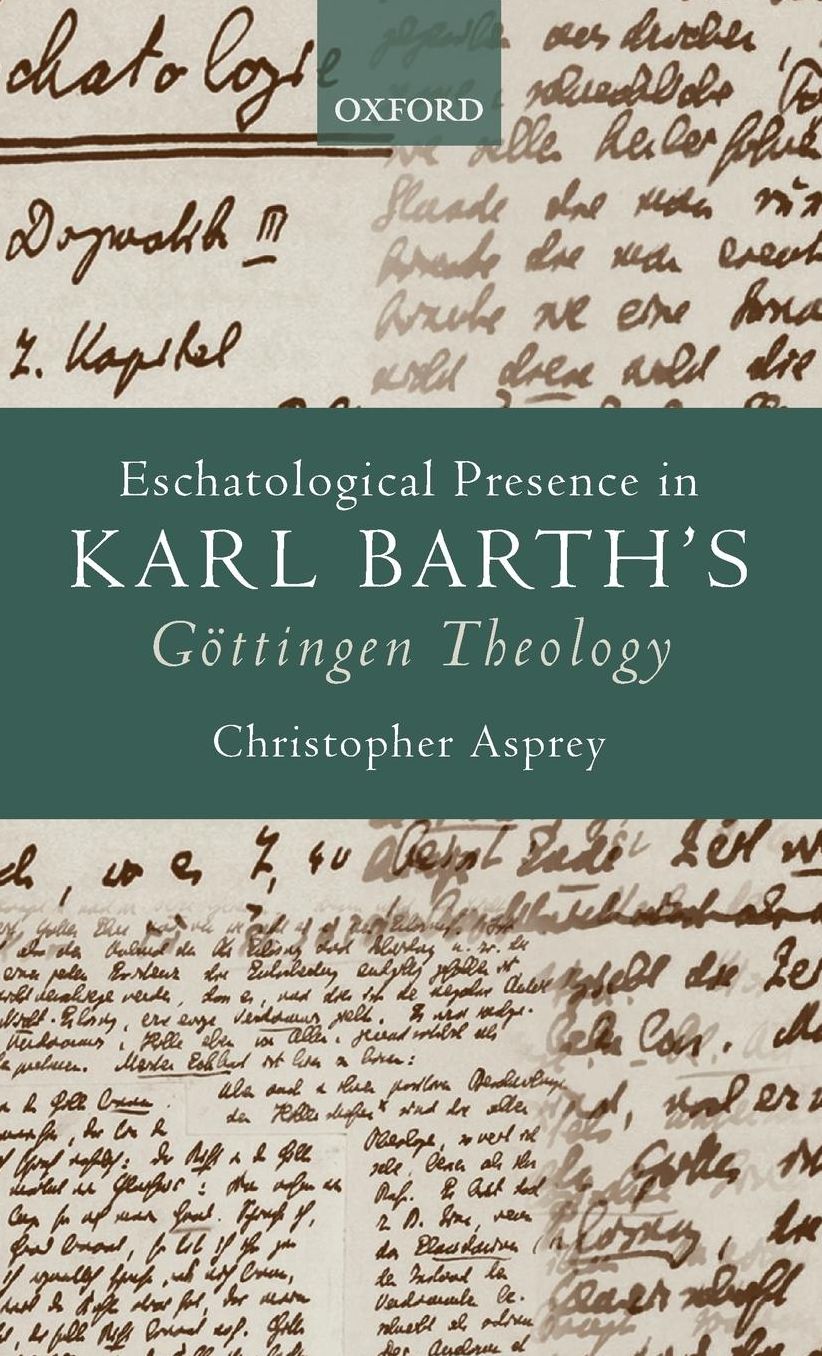 Eschatological Presence in Karl Barth's Gottingen Theology