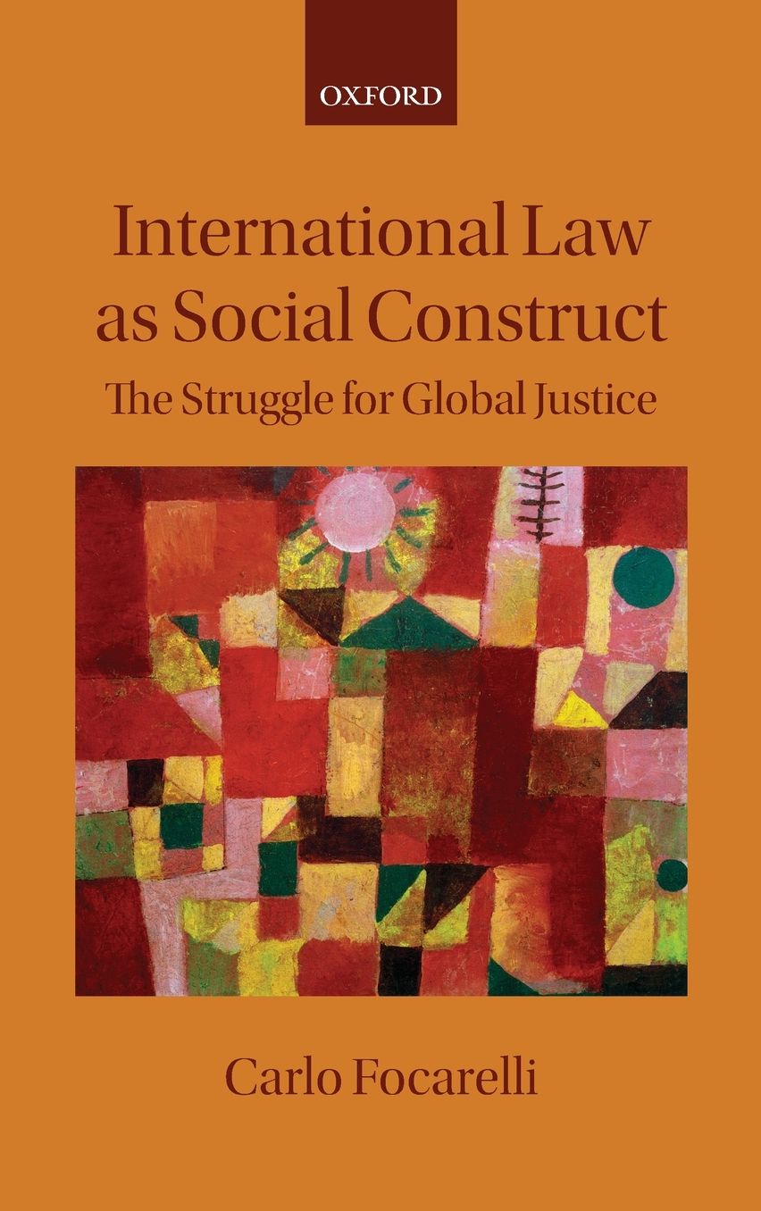 International Law as Social Construct: The Global Struggle for Justice
