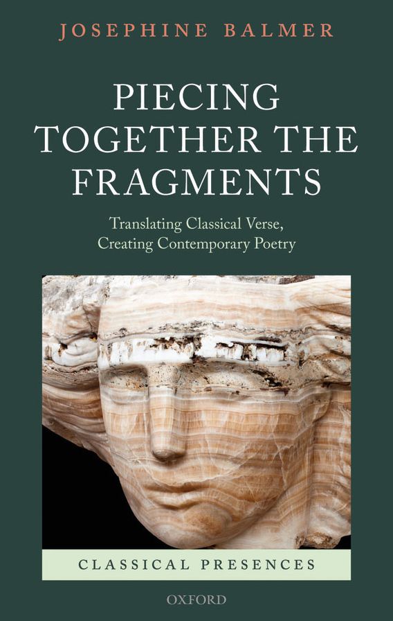 Piecing Together the Fragments: Translating Classical Verse, Creating Contemporary Poetry