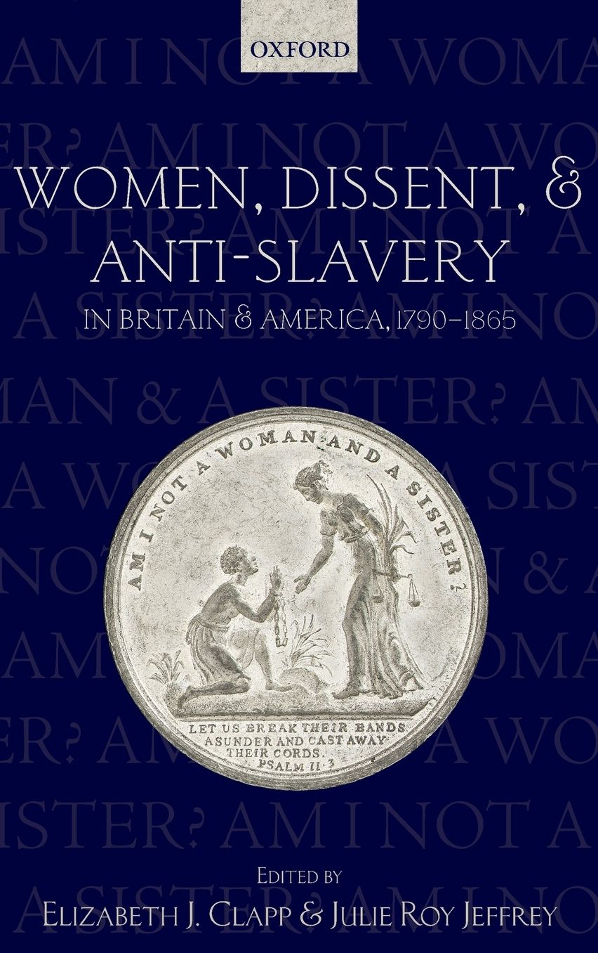 Women, Dissent and Anti-Slavery in Britain and America, 1790-1865