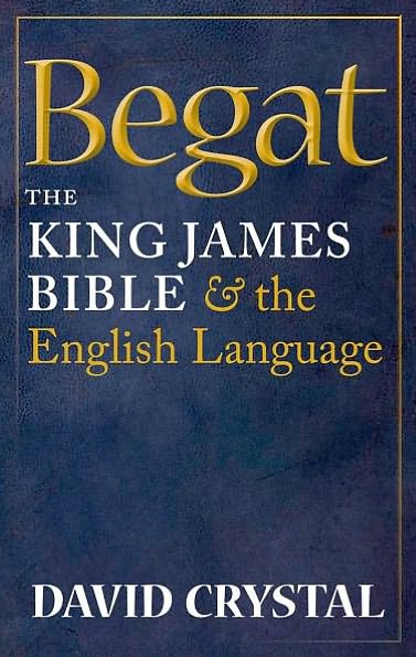 Begat: The King James Bible and the English Language
