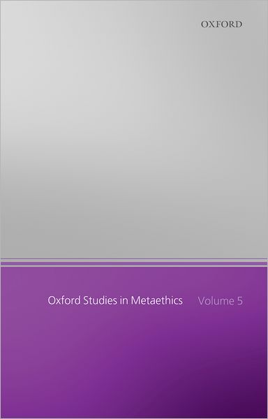 Oxford Studies in Metaethics, Volume 5