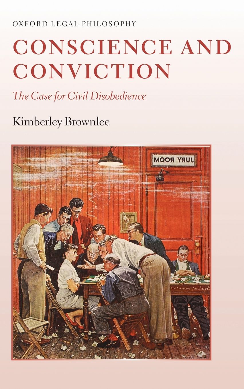Conscience and Conviction: The Case for Civil Disobedience