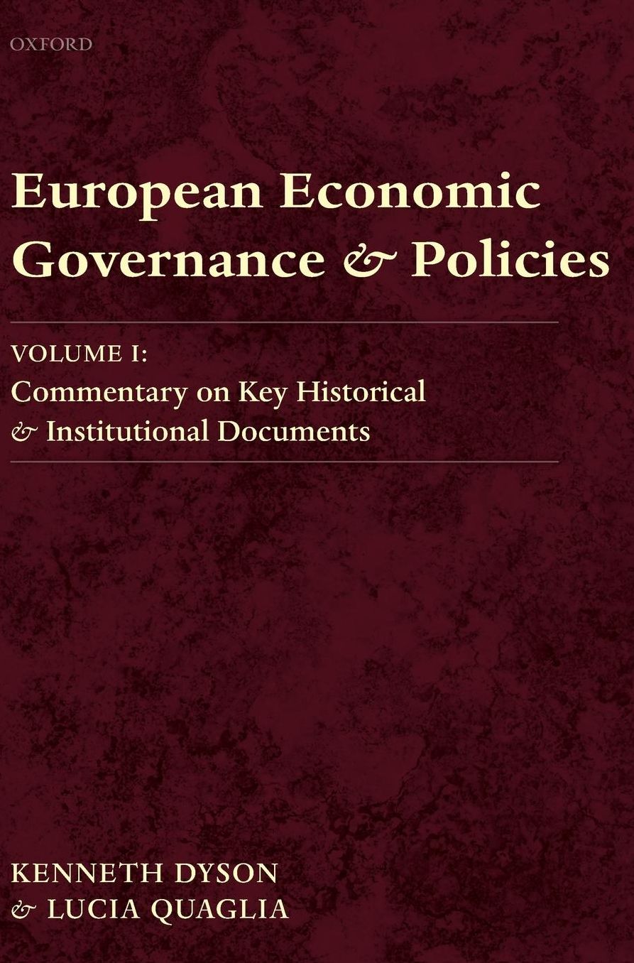 European Economic Governance and Policies: Volume I: Commentary on Key Historical and Institutional Documents
