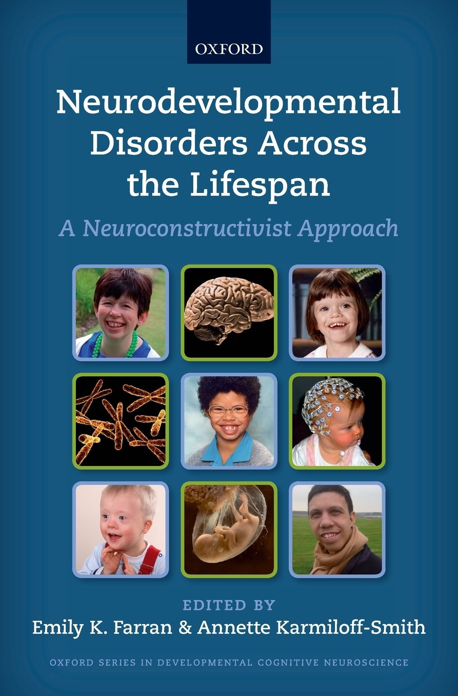 Neurodevelopmental Disorders Across the Lifespan: A neuroconstructivist approach