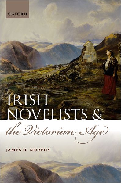 Irish Novelists and the Victorian Age