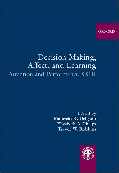 Decision Making, Affect, and Learning: Attention and Performance XXIII