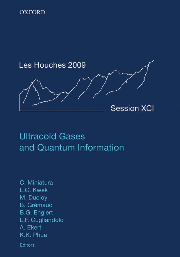 Ultracold Gases and Quantum Information: Lecture Notes of the Les Houches Summer School in Singapore: Volume 91, July 2009