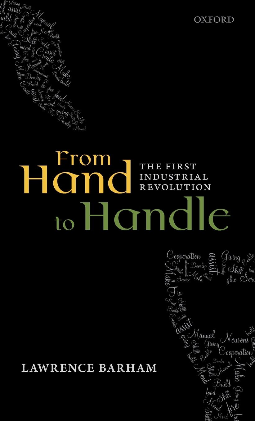 From Hand to Handle: The First Industrial Revolution