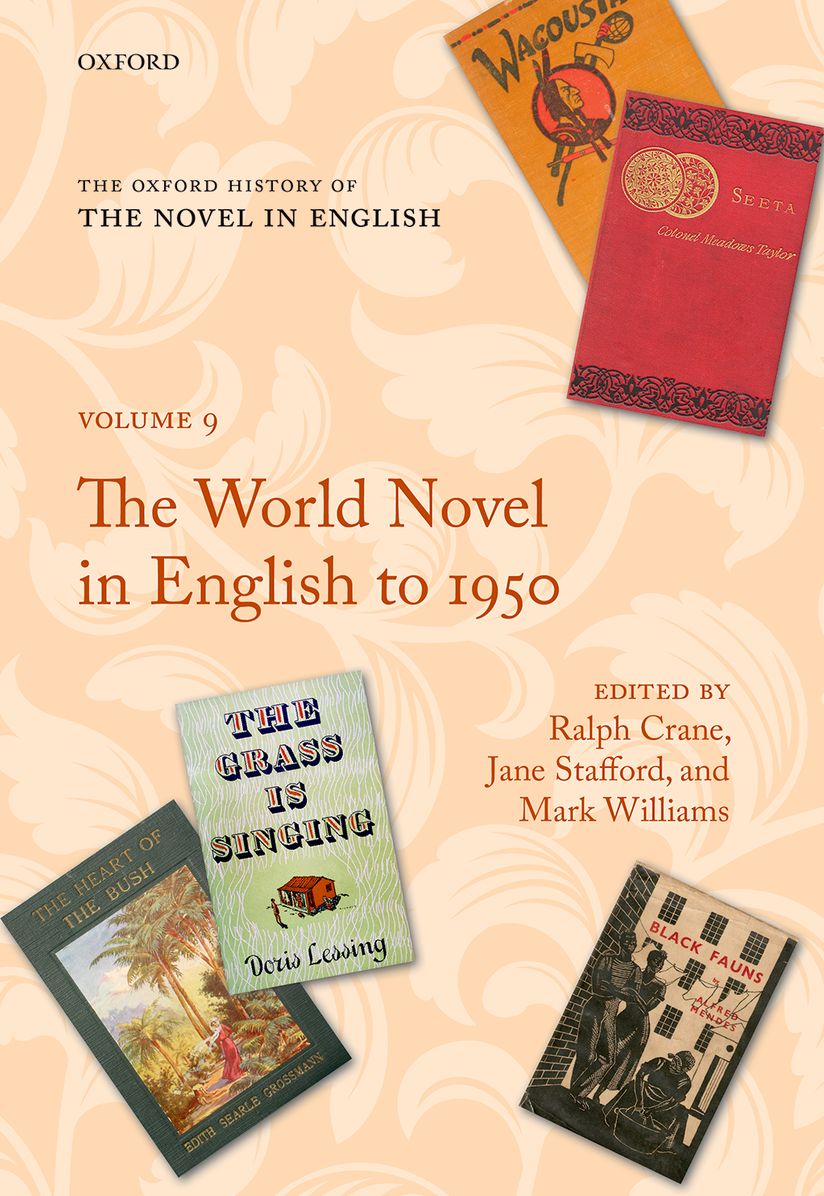 The Oxford History of the Novel in English: Volume 9: The World Novel in English to 1950