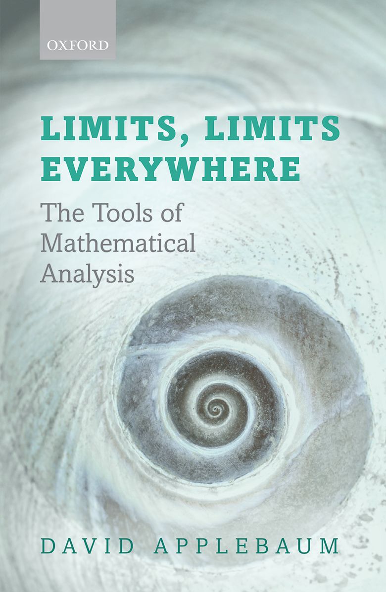 Limits, Limits Everywhere: The Tools of Mathematical Analysis