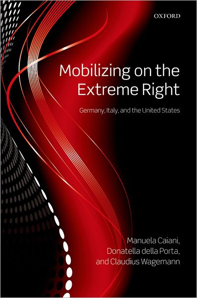 Mobilizing on the Extreme Right: Germany, Italy, and the United States