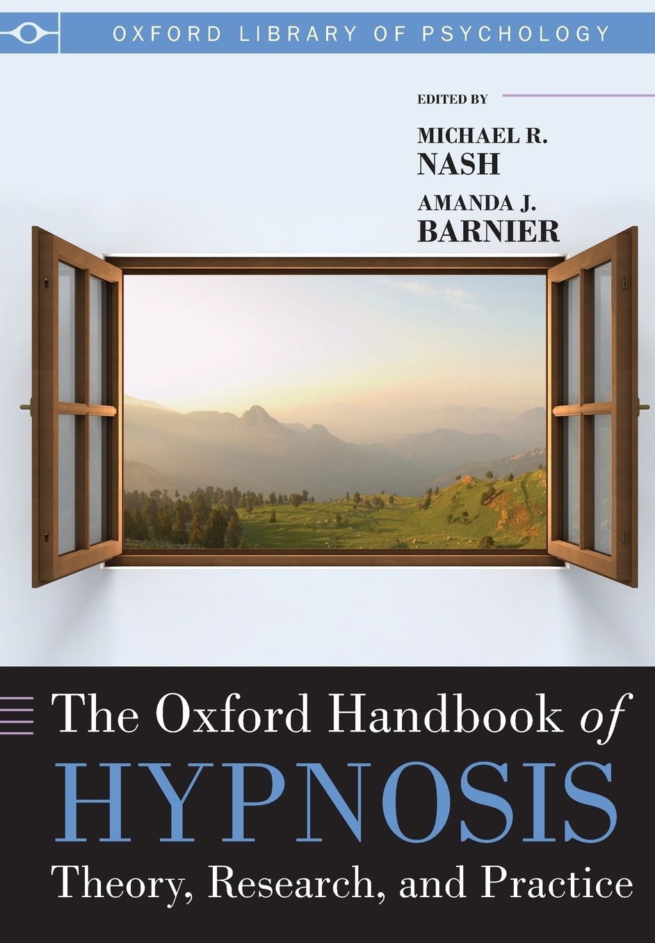 The Oxford Handbook of Hypnosis: Theory, Research, and Practice
