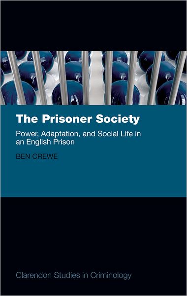 The Prisoner Society: Power, Adaptation and Social Life in an English Prison