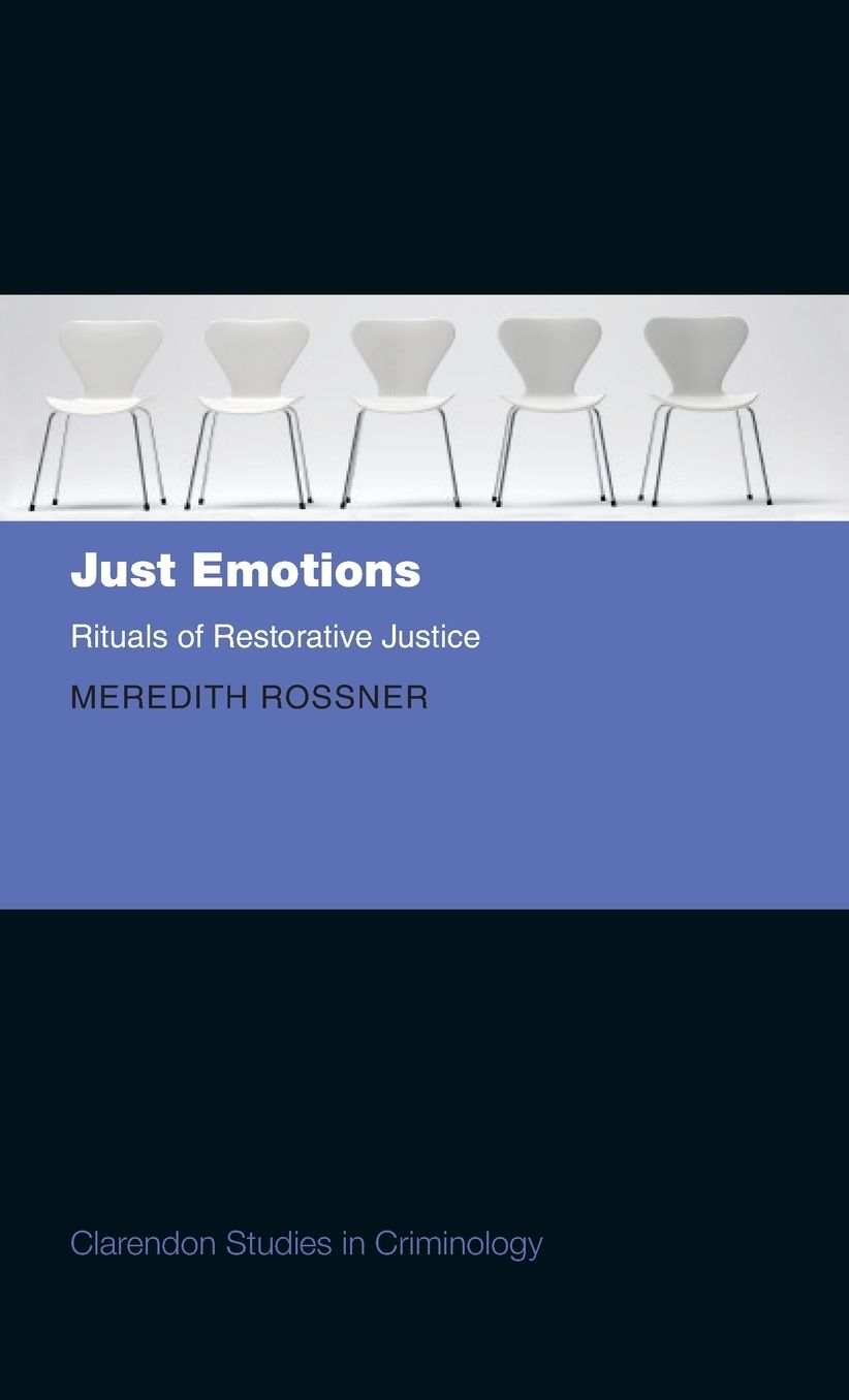 Just Emotions: Rituals of Restorative Justice