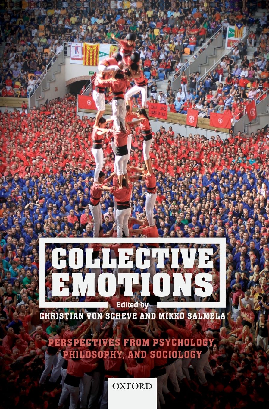 Collective Emotions: Perspectives from Psychology, Philosophy, and Sociology