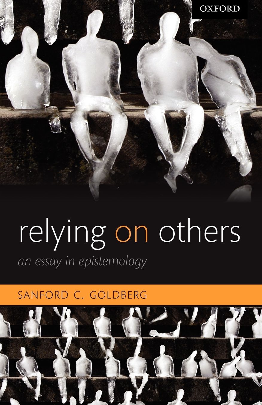 Relying on Others: An Essay in Epistemology