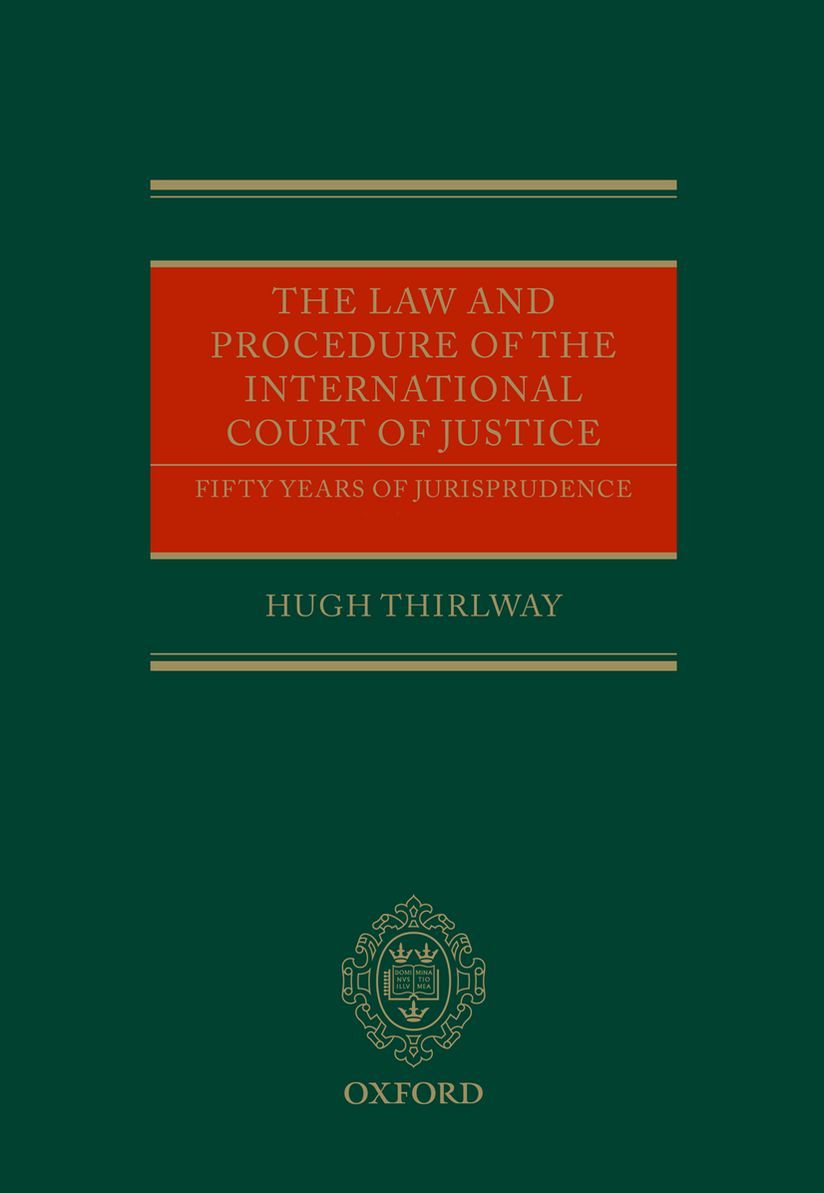 The Law and Procedure of the International Court of Justice: Fifty Years of Jurisprudence