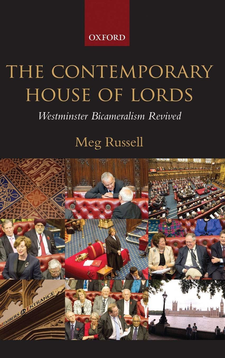 The Contemporary House of Lords: Westminster Bicameralism Revived