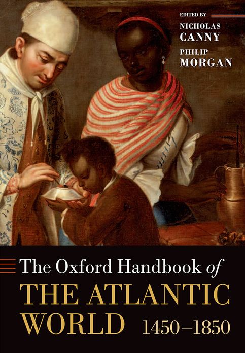 The Oxford Handbook of the Atlantic World: 1450-1850