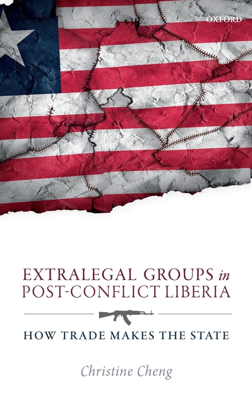 Extralegal Groups in Post-Conflict Liberia: How Trade Makes the State