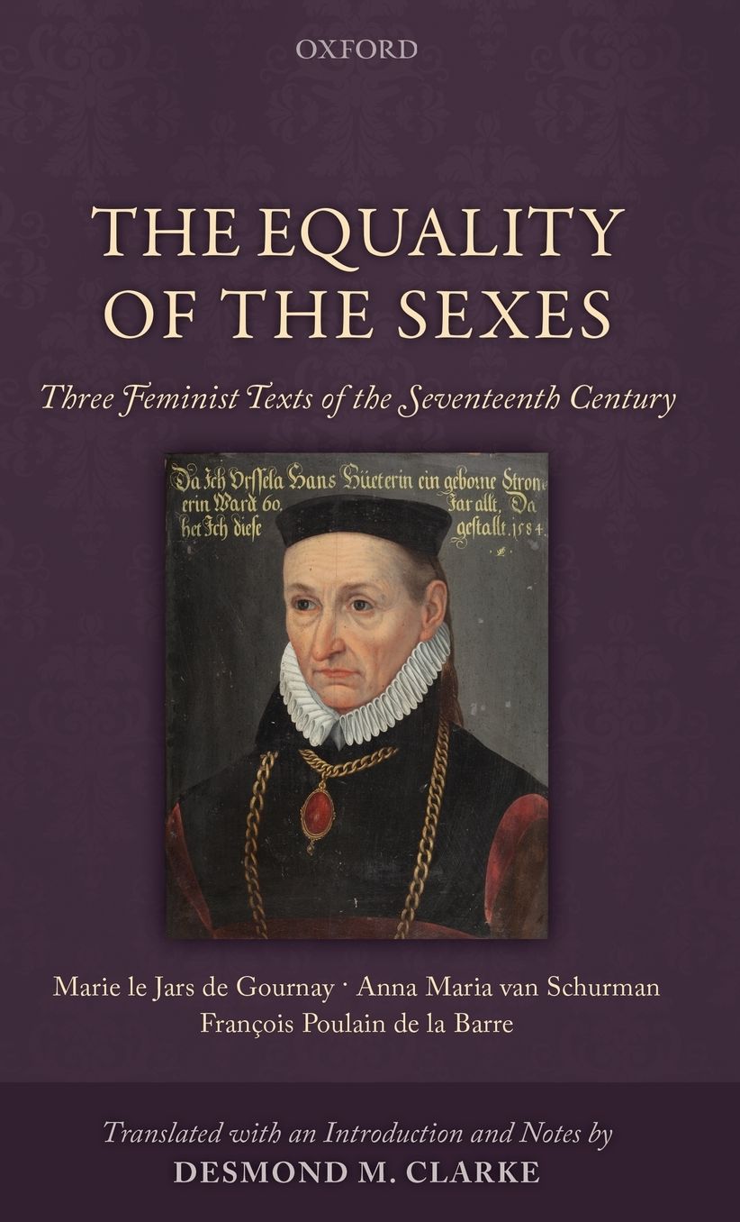 The Equality of the Sexes: Three Feminist Texts of the Seventeenth Century