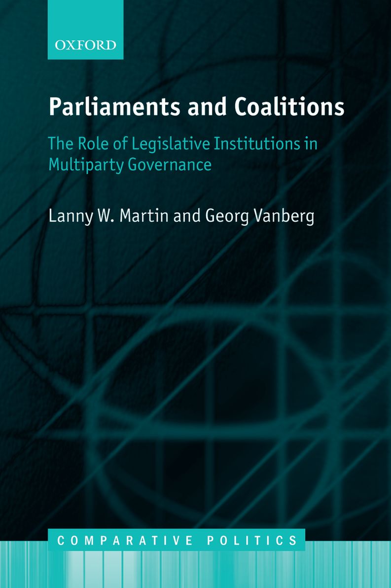 Parliaments and Coalitions: The Role of Legislative Institutions in Multiparty Governance