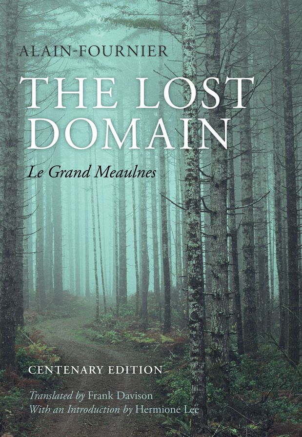 The Lost Domain: Le Grand Meaulnes Centenary Edition