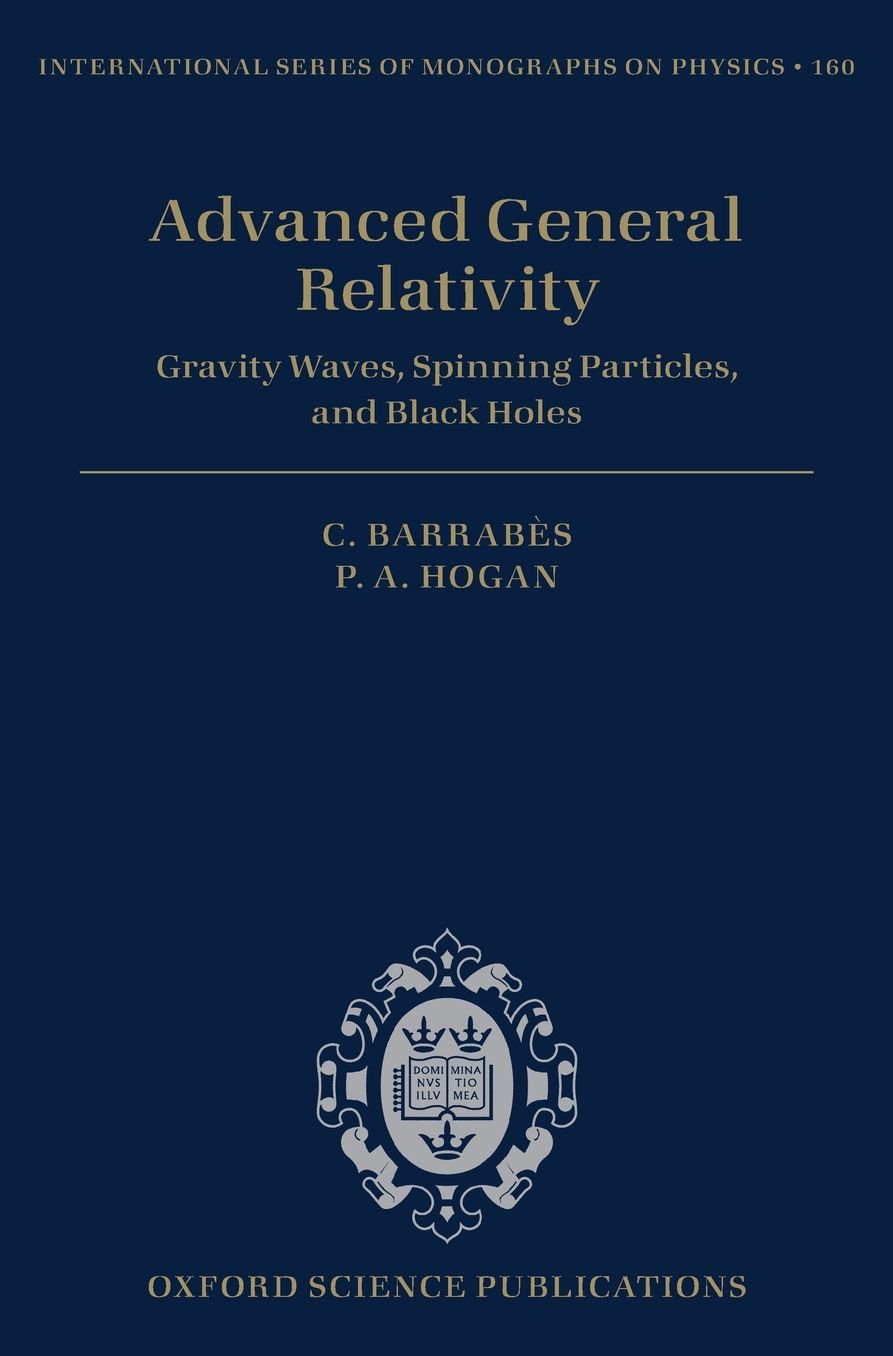 Advanced General Relativity: Gravity Waves, Spinning Particles, and Black Holes