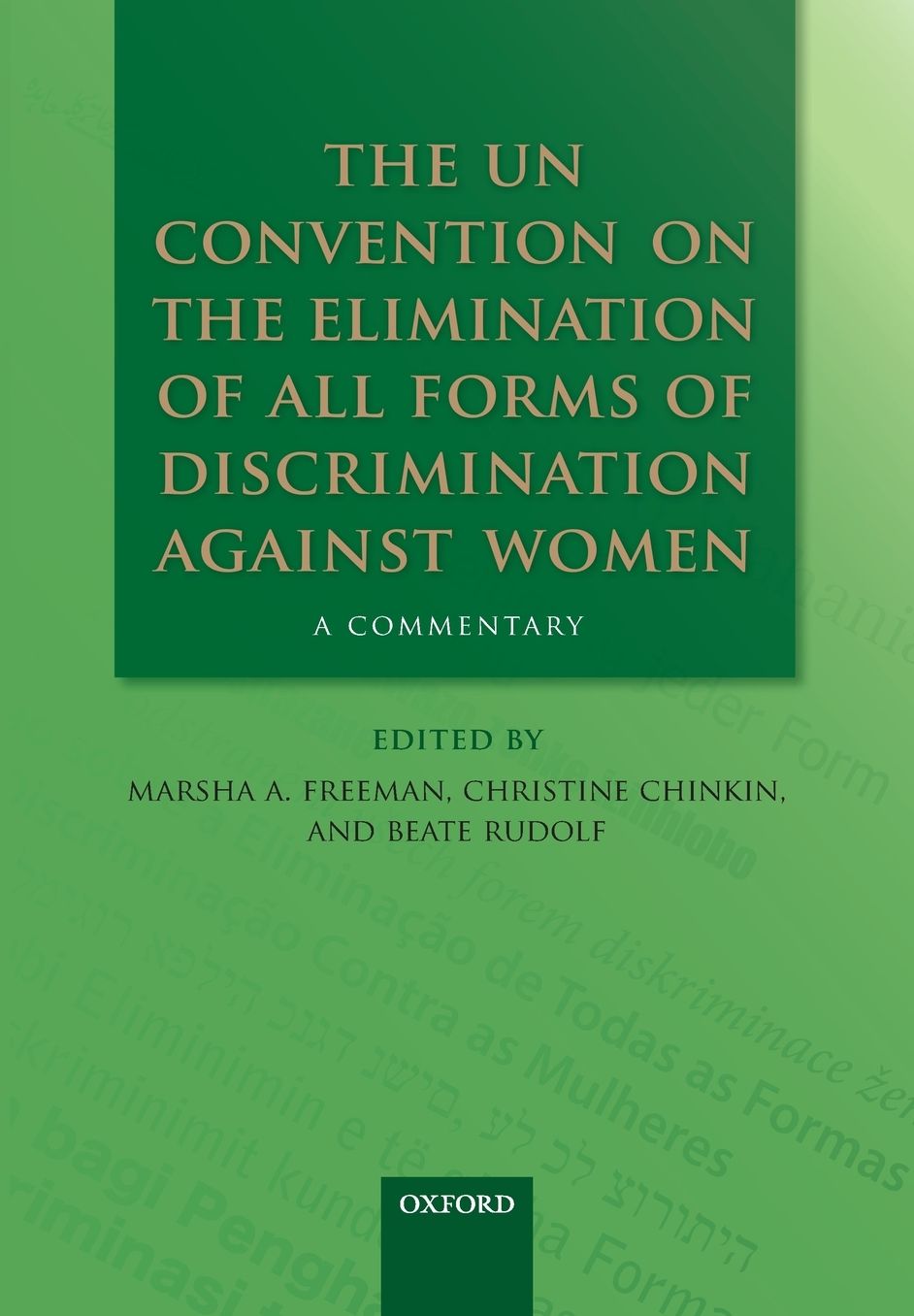 The UN Convention on the Elimination of All Forms of Discrimination Against Women: A Commentary