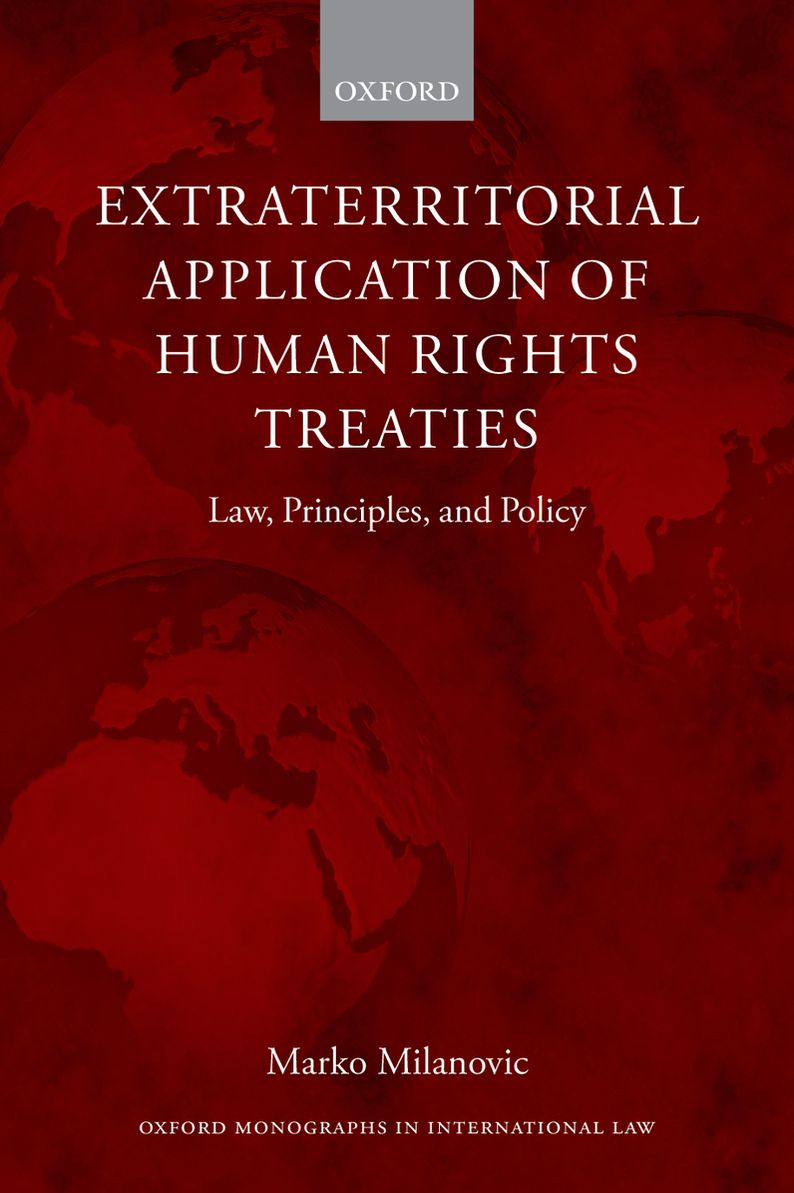 Extraterritorial Application of Human Rights Treaties: Law, Principles, and Policy
