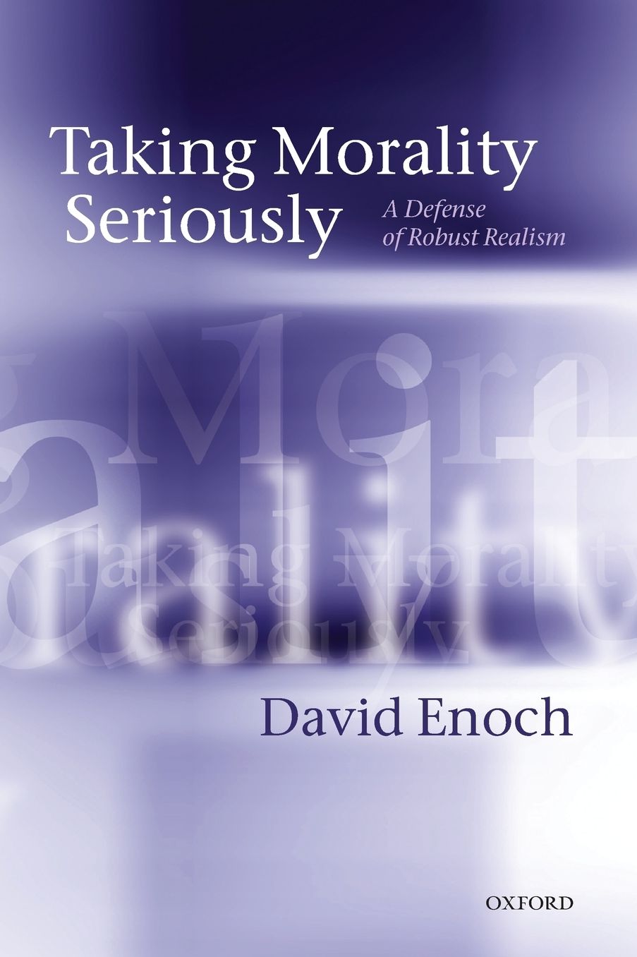 Taking Morality Seriously: A Defense of Robust Realism