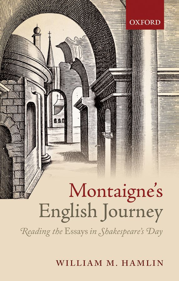 Montaigne's English Journey: Reading the Essays in Shakespeare's Day