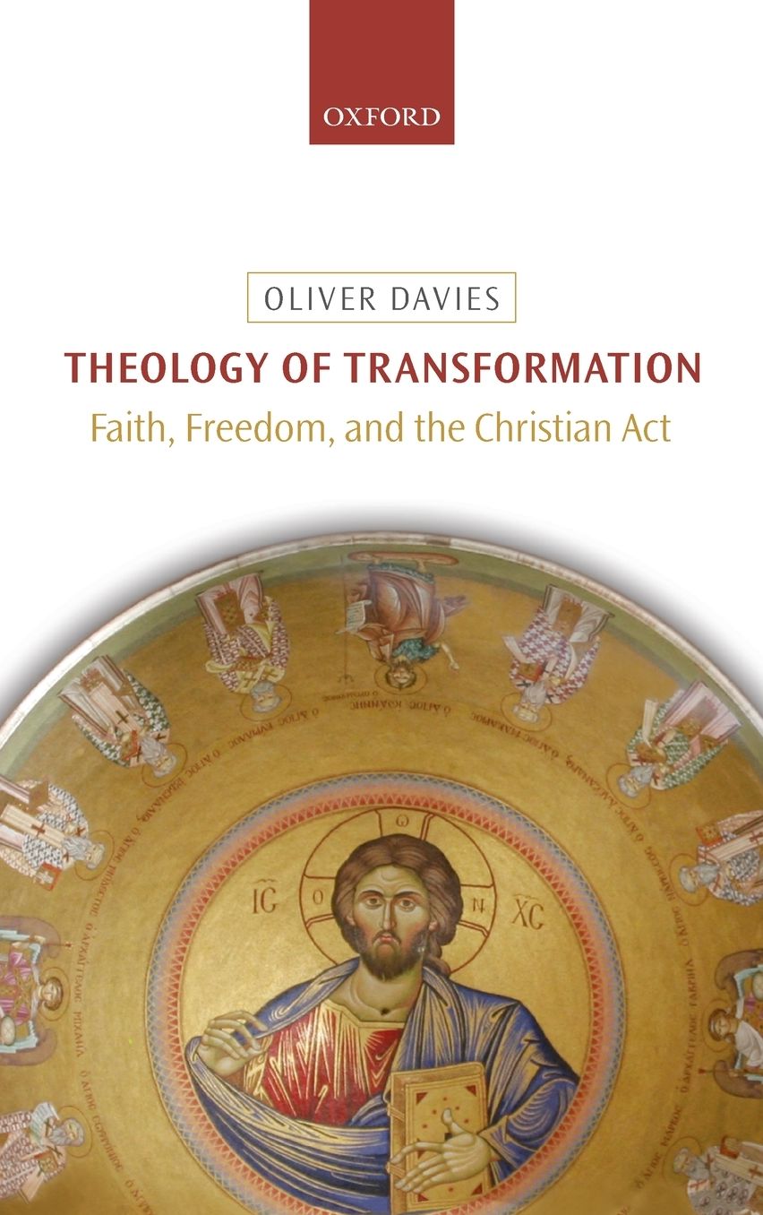 Theology of Transformation: Faith, Freedom, and the Christian Act