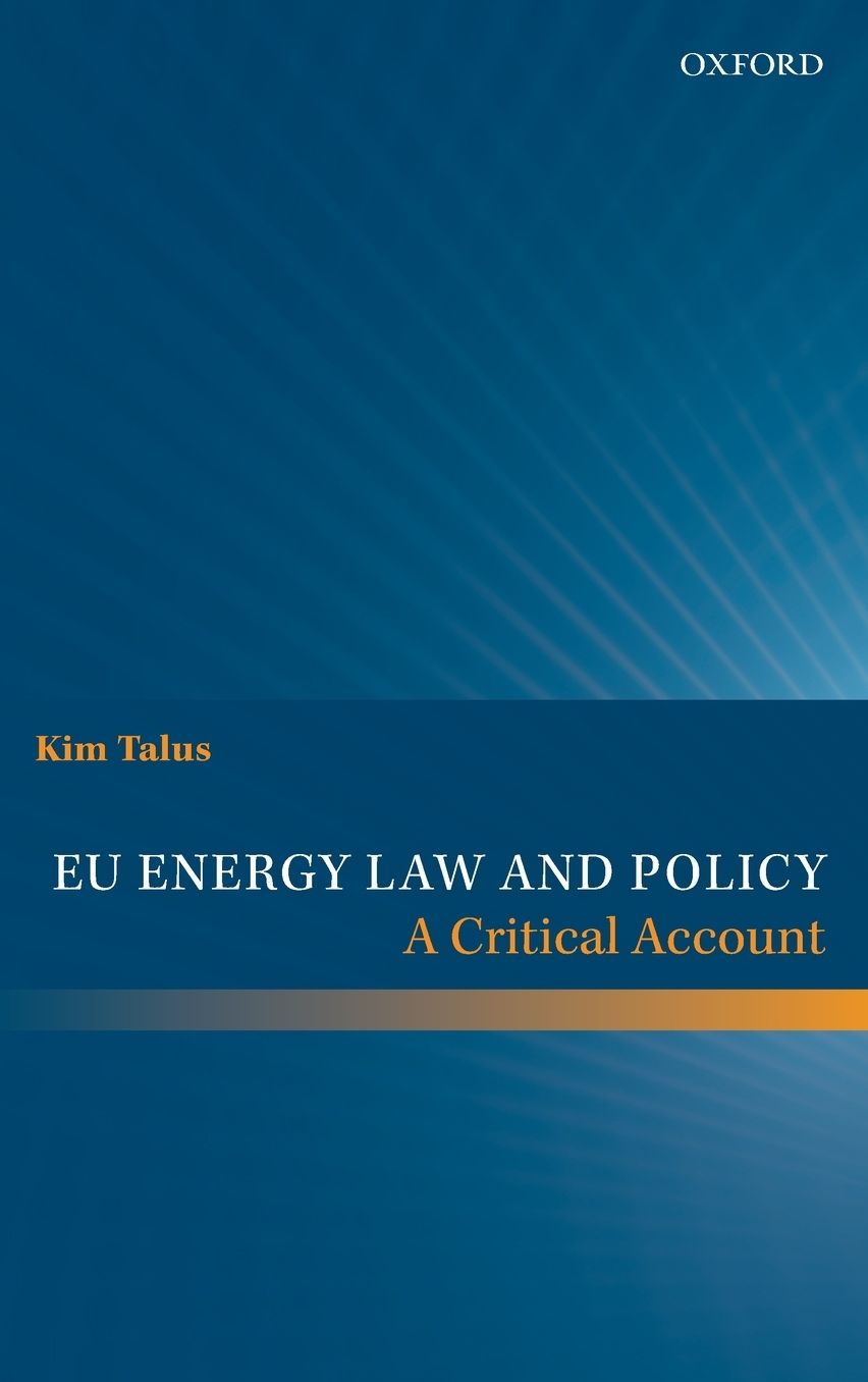 EU Energy Law and Policy: A Critical Account