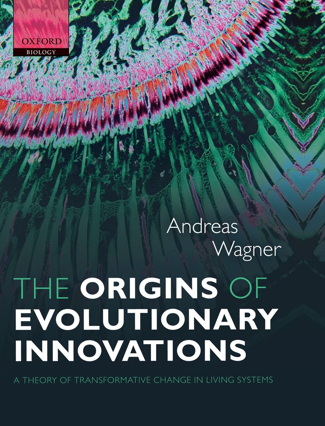 The Origins of Evolutionary Innovations: A Theory of Transformative Change in Living Systems
