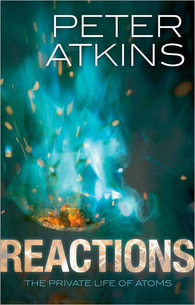 Reactions: The Private Life of Atoms